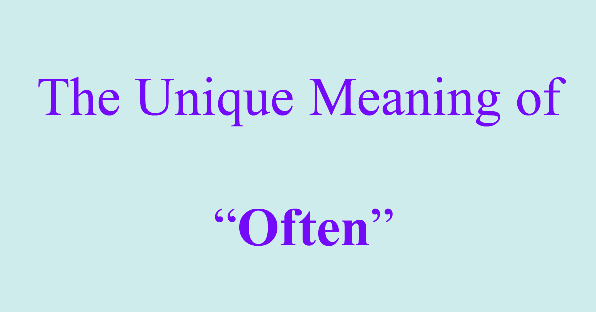 The Unique Meaning of Often